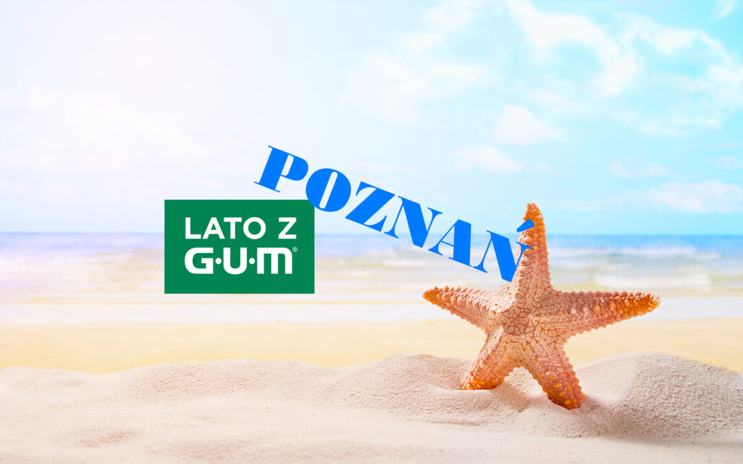 Lato z GUM – szkolenia dla higienistek i asystentek stomatologicznych – 27.08 Poznań
